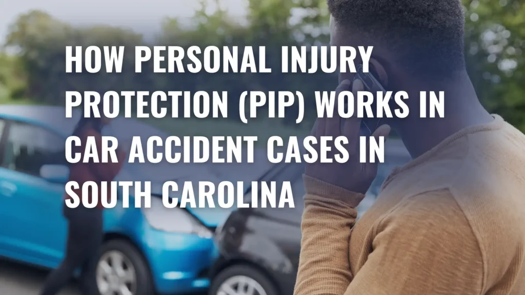How Personal Injury Protection (PIP) Works in Car Accident Cases in South Carolina Image