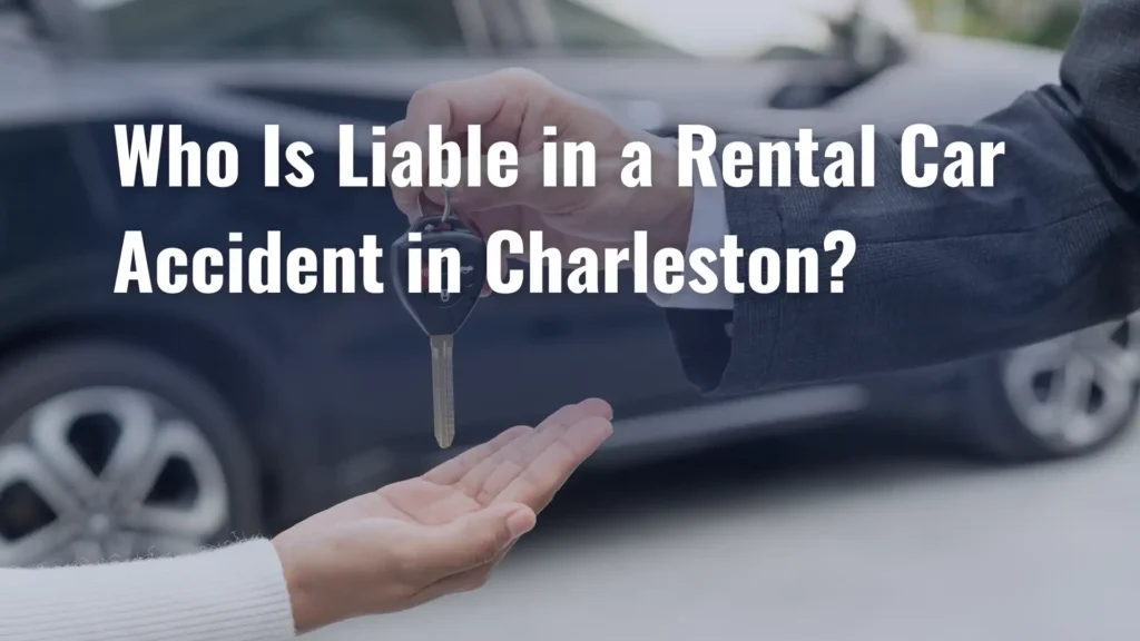 Who Is Liable in a Rental Car Accident in Charleston_ IMage